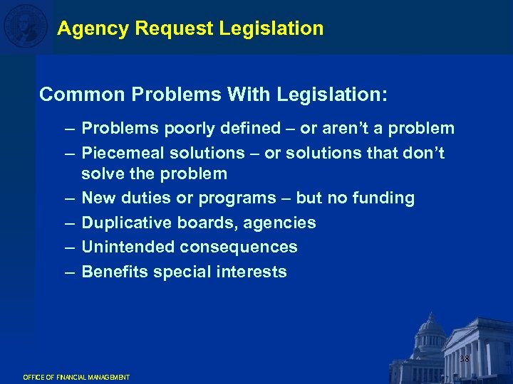 Agency Request Legislation Common Problems With Legislation: – Problems poorly defined – or aren’t