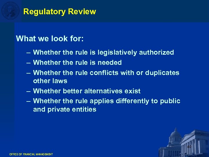 Regulatory Review What we look for: – Whether the rule is legislatively authorized –