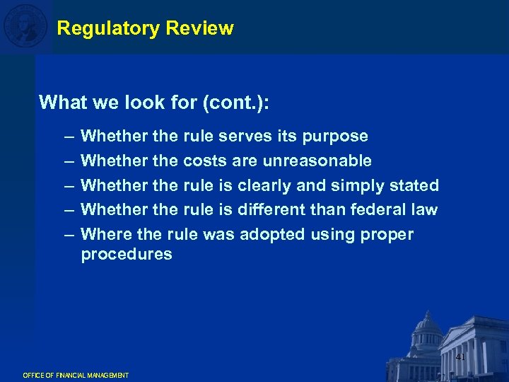 Regulatory Review What we look for (cont. ): – – – Whether the rule