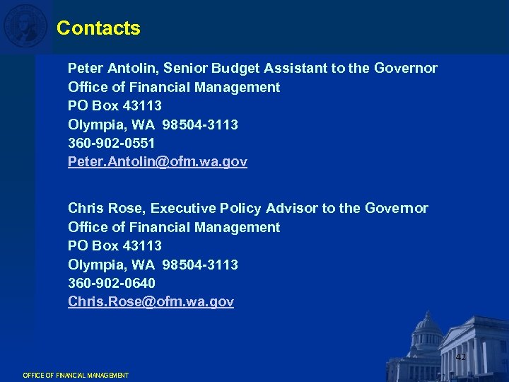 Contacts Peter Antolin, Senior Budget Assistant to the Governor Office of Financial Management PO