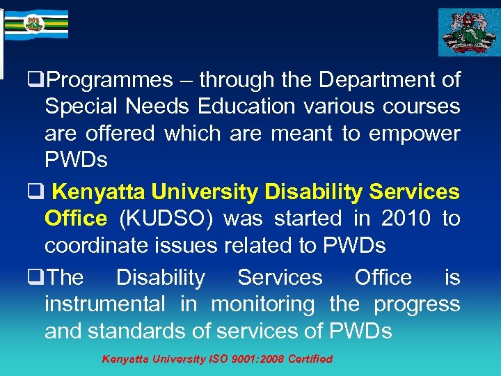 q. Programmes – through the Department of Special Needs Education various courses are offered