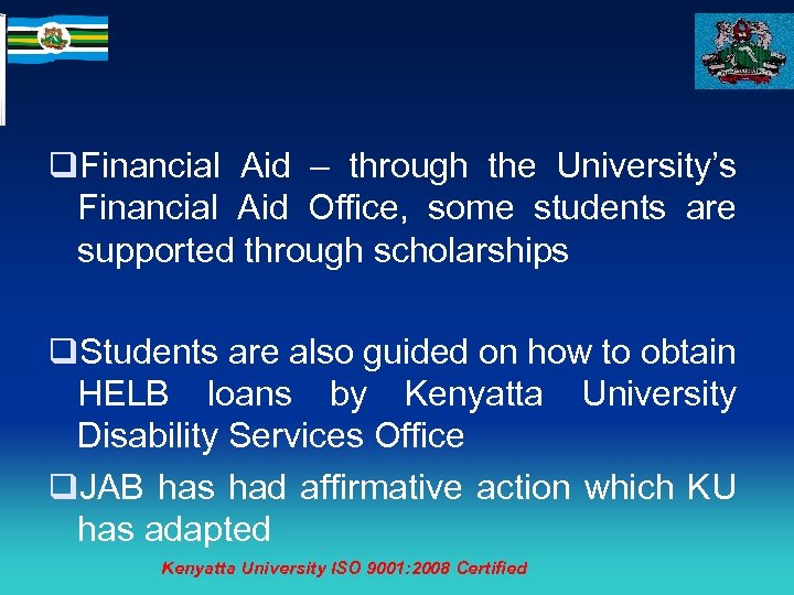 q. Financial Aid – through the University’s Financial Aid Office, some students are supported