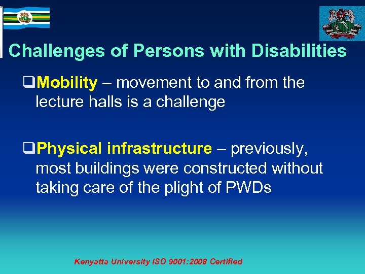 Challenges of Persons with Disabilities q. Mobility – movement to and from the lecture