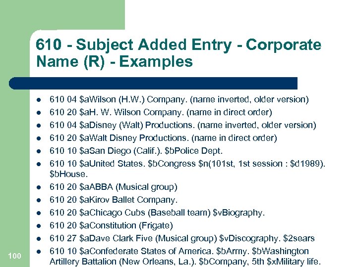 610 - Subject Added Entry - Corporate Name (R) - Examples l l l