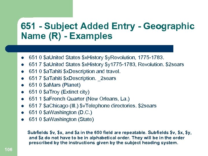651 - Subject Added Entry - Geographic Name (R) - Examples l l l