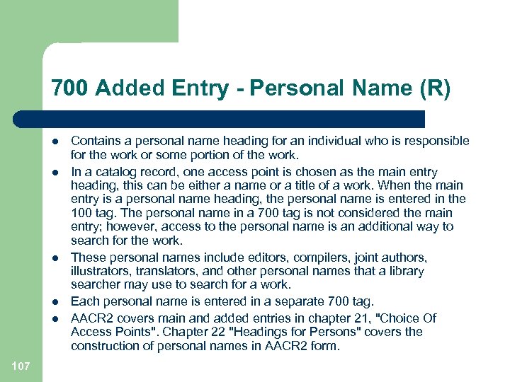 700 Added Entry - Personal Name (R) l l l 107 Contains a personal