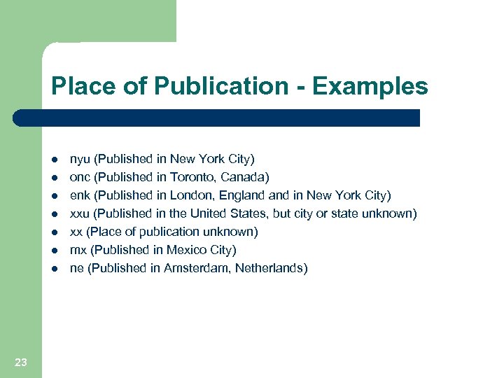 Place of Publication - Examples l l l l 23 nyu (Published in New
