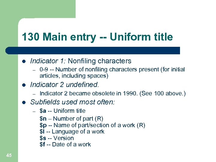 130 Main entry -- Uniform title l Indicator 1: Nonfiling characters – l Indicator