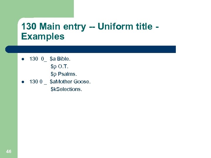 130 Main entry -- Uniform title - Examples 130 0_ $a Bible. $p O.