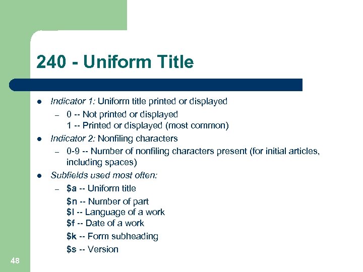 240 - Uniform Title l l l 48 Indicator 1: Uniform title printed or