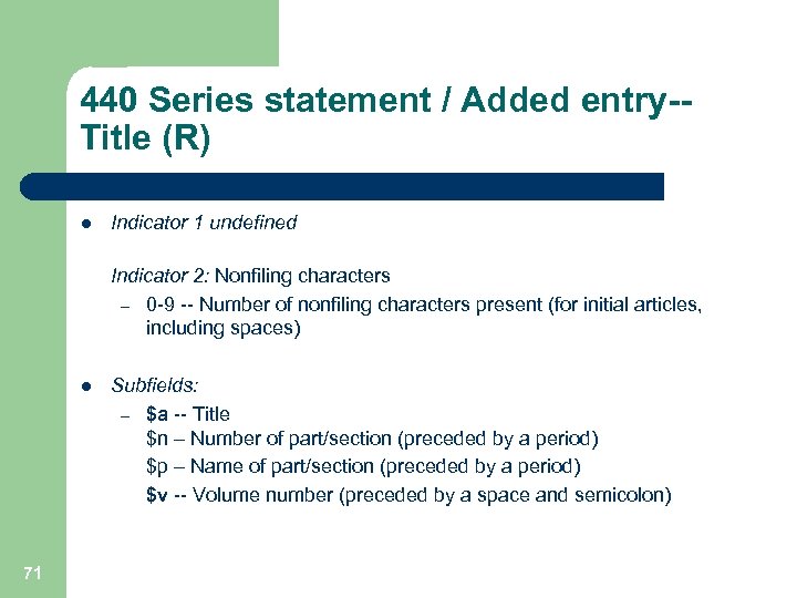 440 Series statement / Added entry-Title (R) l Indicator 1 undefined Indicator 2: Nonfiling