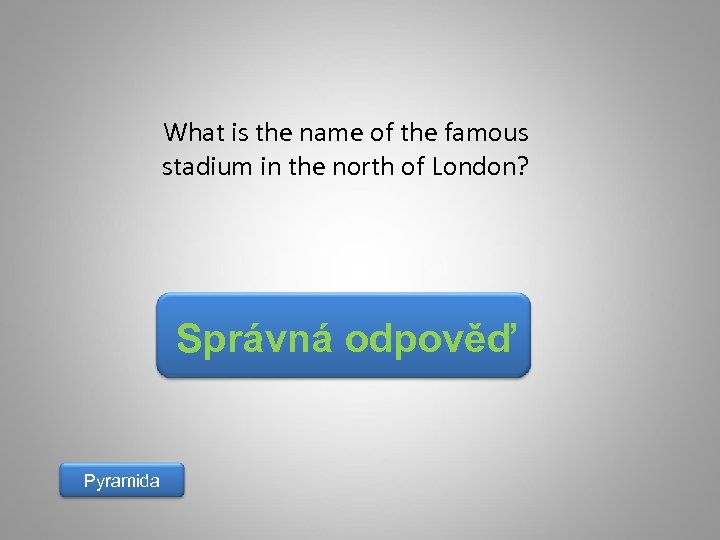 What is the name of the famous stadium in the north of London? Správná