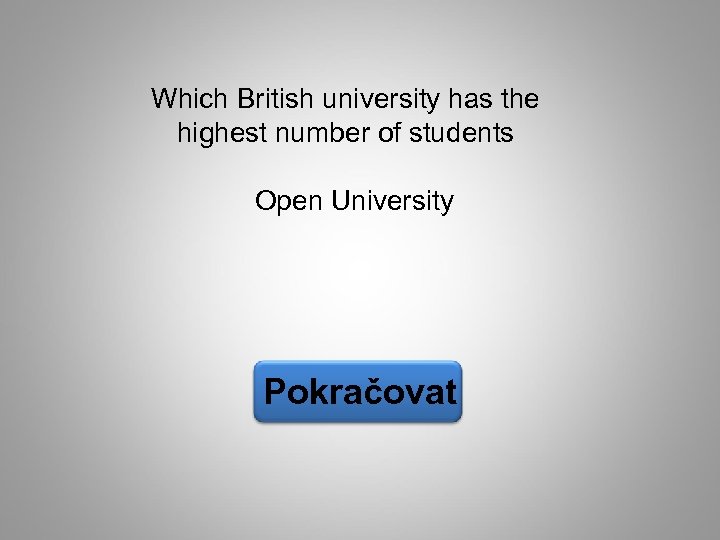 Which British university has the highest number of students Open University Pokračovat 