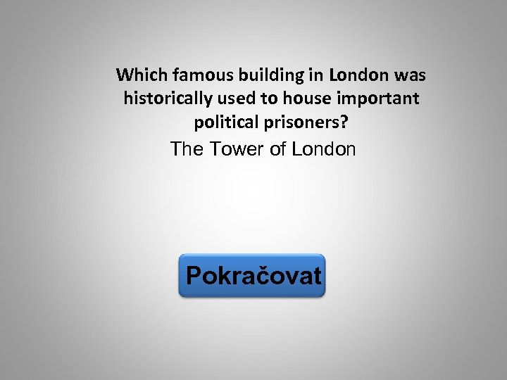 Which famous building in London was historically used to house important political prisoners? The
