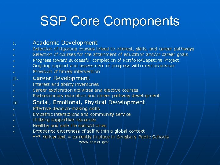 SSP Core Components I. Academic Development • Selection of rigorous courses linked to interest,