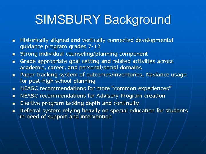 SIMSBURY Background n n n n Historically aligned and vertically connected developmental guidance program