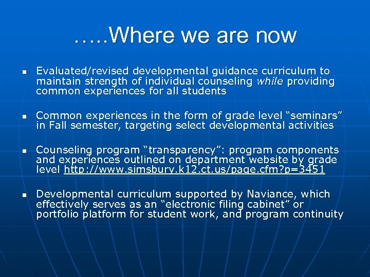 …. . Where we are now n n Evaluated/revised developmental guidance curriculum to maintain