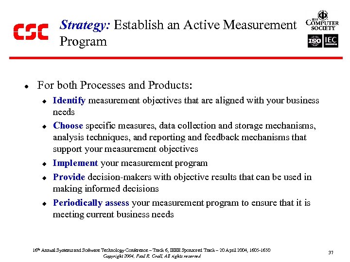 Strategy: Establish an Active Measurement Program l For both Processes and Products: u u