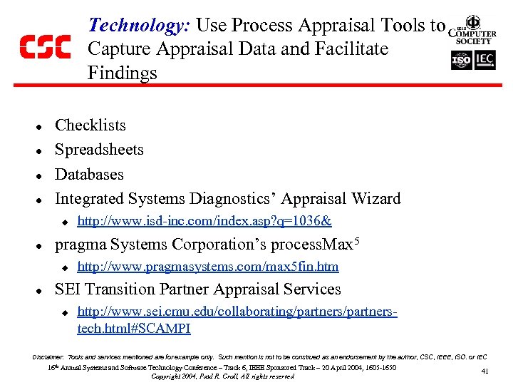 Technology: Use Process Appraisal Tools to Capture Appraisal Data and Facilitate Findings l l