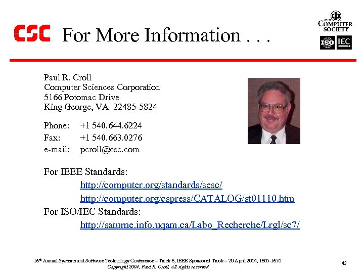 For More Information. . . Paul R. Croll Computer Sciences Corporation 5166 Potomac Drive