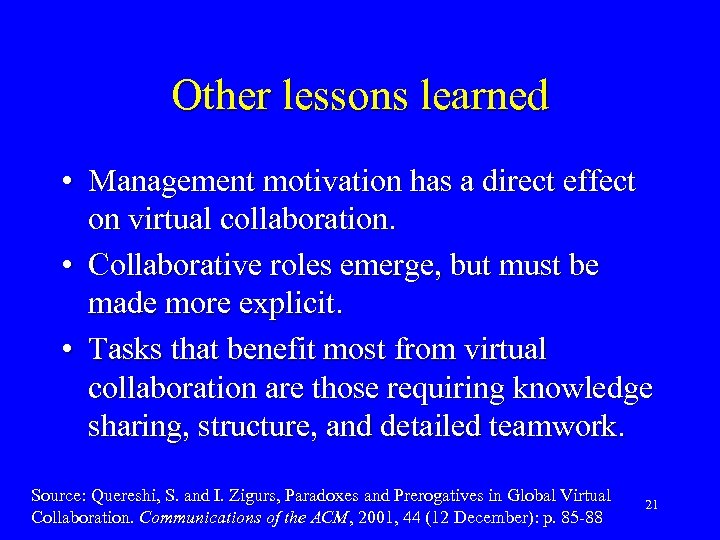 Other lessons learned • Management motivation has a direct effect on virtual collaboration. •