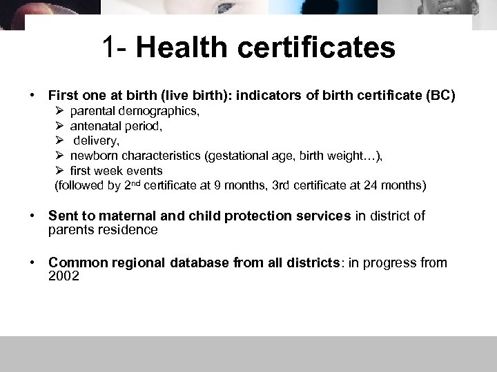 1 - Health certificates • First one at birth (live birth): indicators of birth