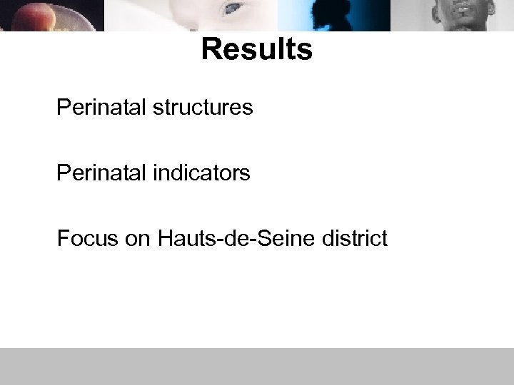 Results Perinatal structures Perinatal indicators Focus on Hauts-de-Seine district 