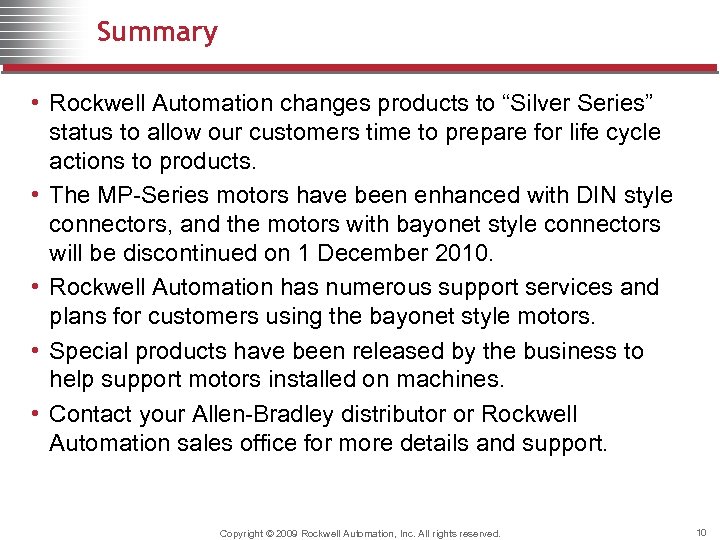 Summary • Rockwell Automation changes products to “Silver Series” status to allow our customers