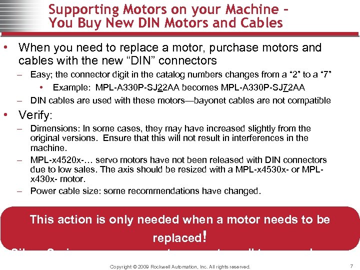 Supporting Motors on your Machine You Buy New DIN Motors and Cables • When