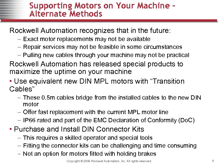 Supporting Motors on Your Machine Alternate Methods Rockwell Automation recognizes that in the future: