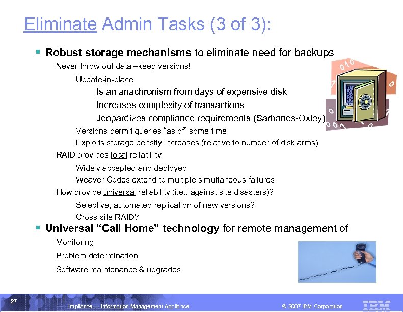 Eliminate Admin Tasks (3 of 3): § Robust storage mechanisms to eliminate need for