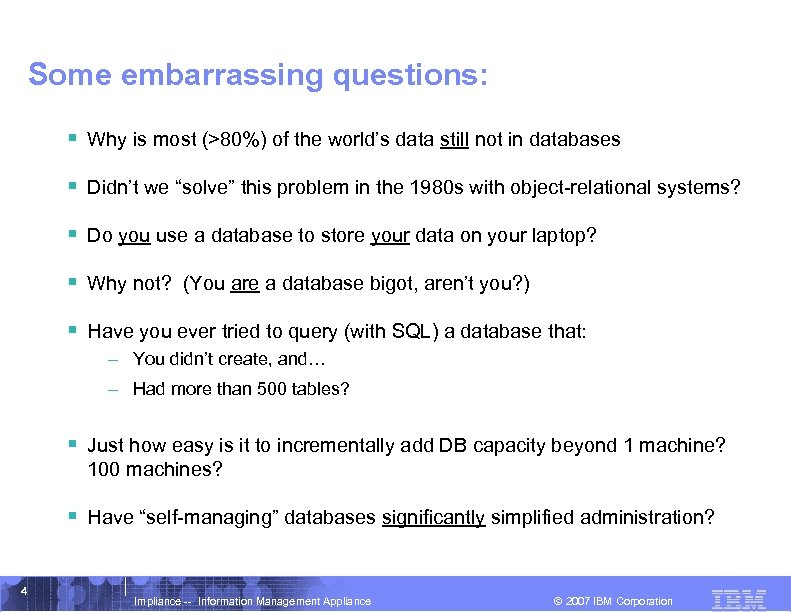 Some embarrassing questions: § Why is most (>80%) of the world’s data still not