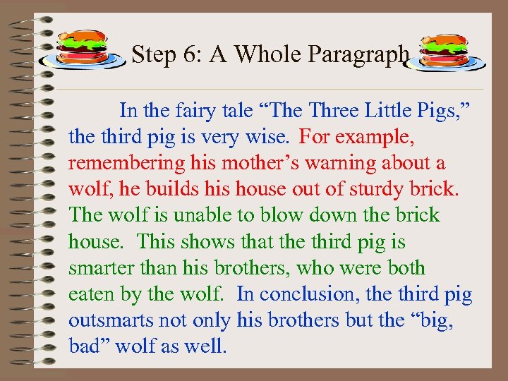 Step 6: A Whole Paragraph In the fairy tale “The Three Little Pigs, ”