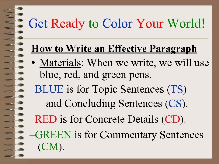 Get Ready to Color Your World! How to Write an Effective Paragraph • Materials: