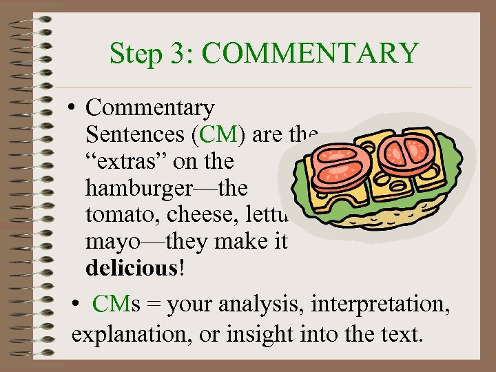 Step 3: COMMENTARY • Commentary Sentences (CM) are the “extras” on the hamburger—the tomato,