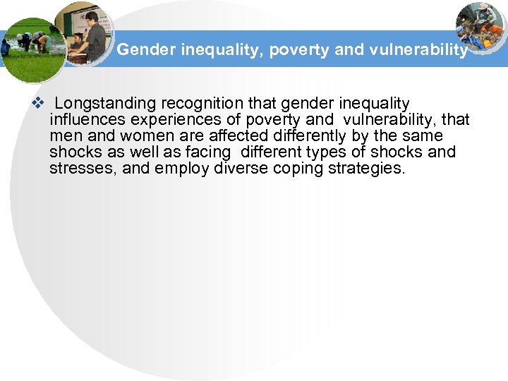 Gender inequality, poverty and vulnerability v Longstanding recognition that gender inequality influences experiences of