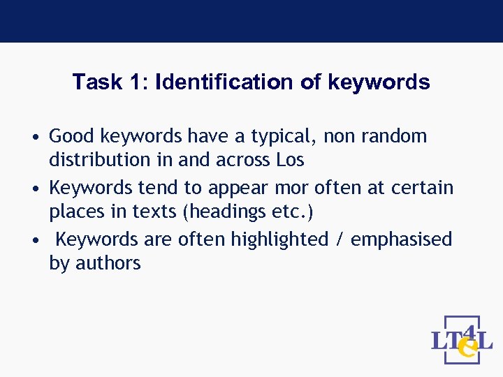 Task 1: Identification of keywords • Good keywords have a typical, non random distribution