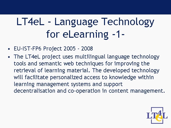 LT 4 e. L - Language Technology for e. Learning -1 • EU-IST-FP 6