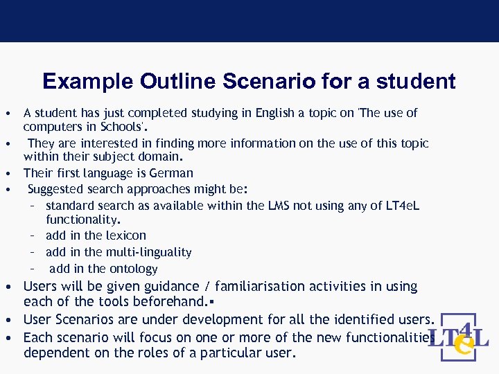 Example Outline Scenario for a student • A student has just completed studying in