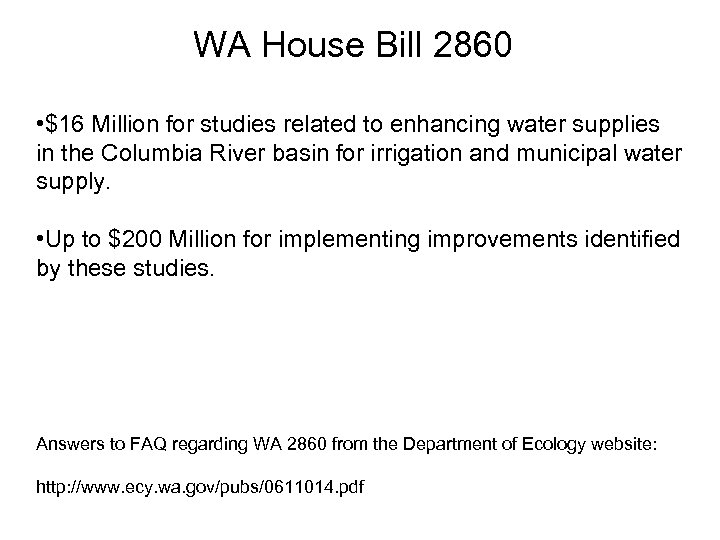 WA House Bill 2860 • $16 Million for studies related to enhancing water supplies