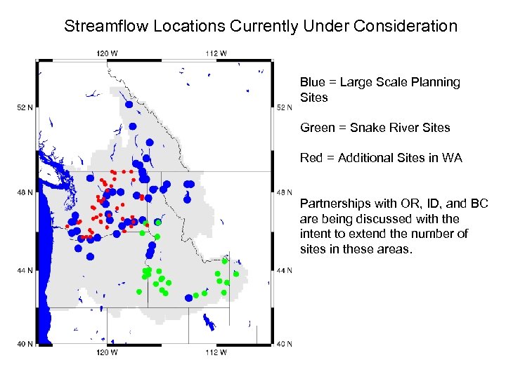 Streamflow Locations Currently Under Consideration Blue = Large Scale Planning Sites Green = Snake