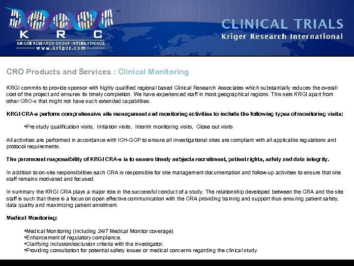 CRO Products and Services : Clinical Monitoring KRGI commits to provide sponsor with highly
