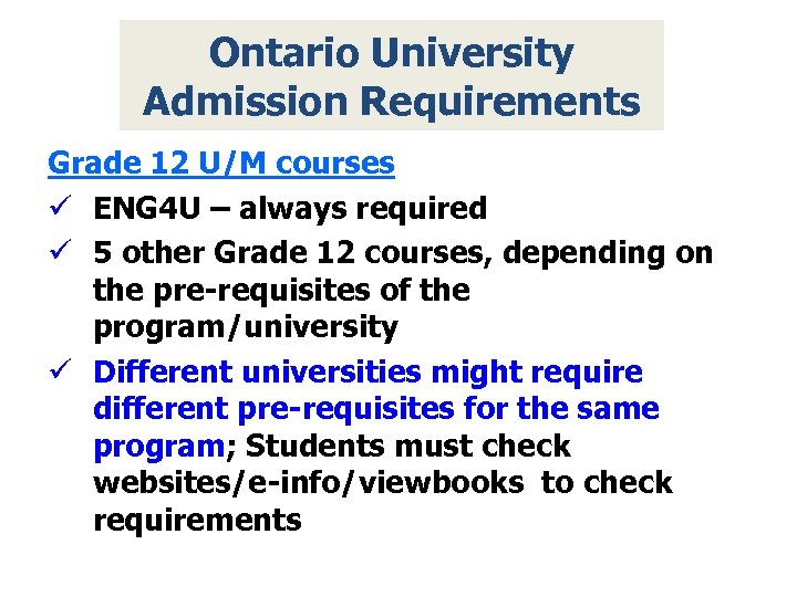 Ontario University Admission Requirements Grade 12 U/M courses ü ENG 4 U – always