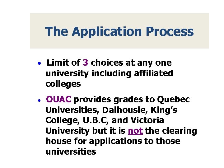 The Application Process · Limit of 3 choices at any one university including affiliated