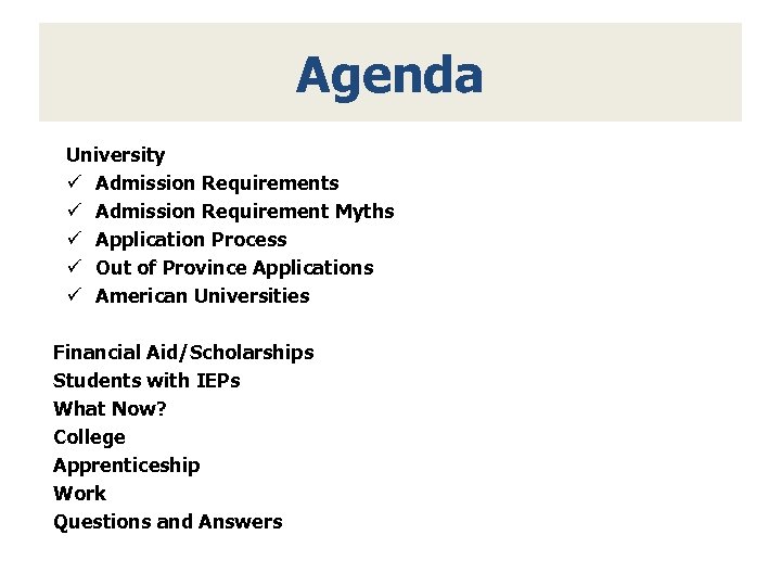 Agenda University ü Admission Requirements ü Admission Requirement Myths ü Application Process ü Out