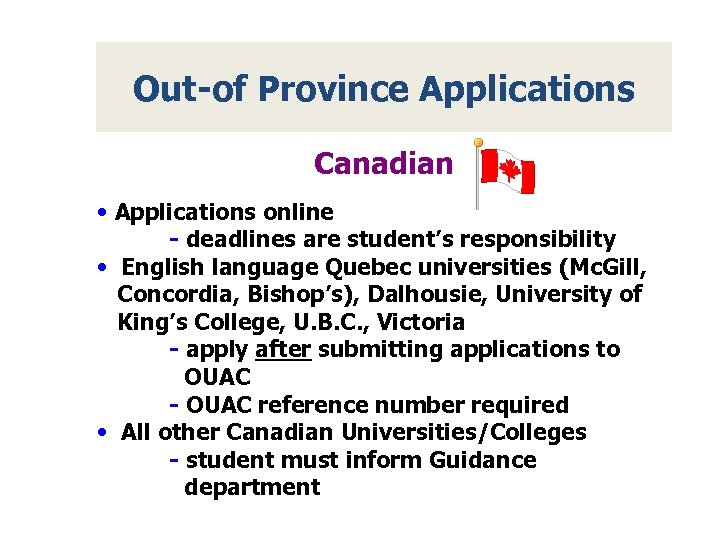 Out-of Province Applications Canadian • Applications online - deadlines are student’s responsibility • English