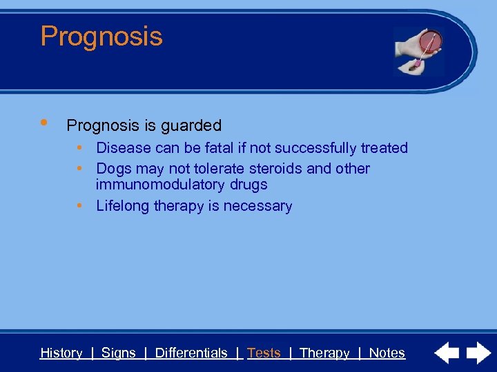 Prognosis • Prognosis is guarded • Disease can be fatal if not successfully treated