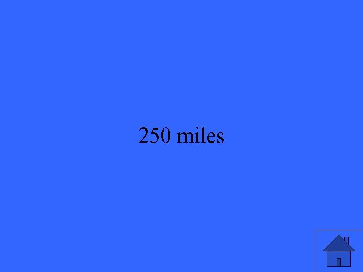 250 miles 33 