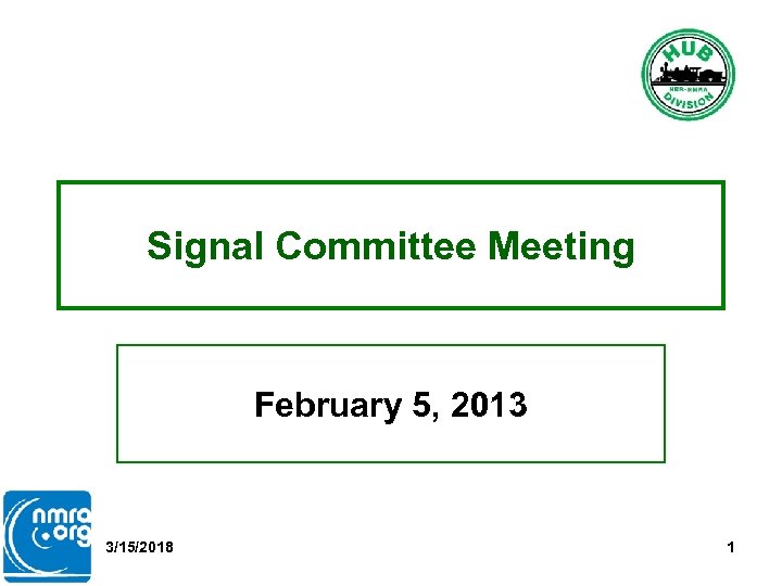Signal Committee Meeting February 5, 2013 3/15/2018 1 