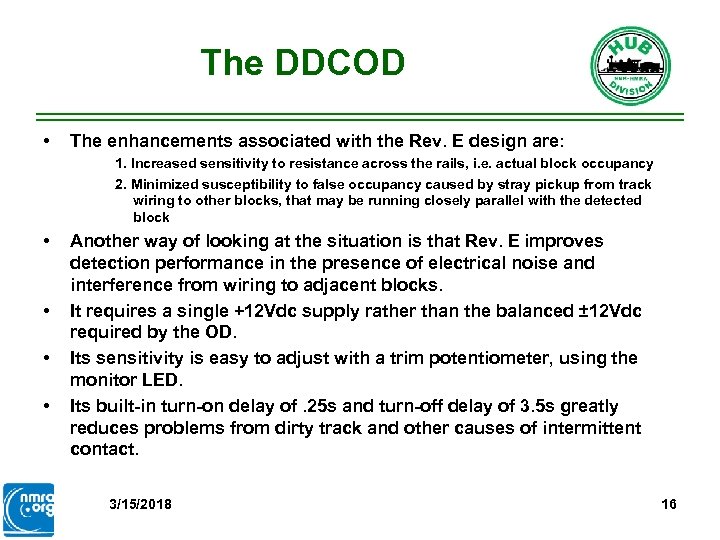 The DDCOD • The enhancements associated with the Rev. E design are: 1. Increased